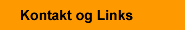 Kontakt og Links